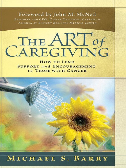 Title details for The Art of Caregiving by Michael S. Barry - Available